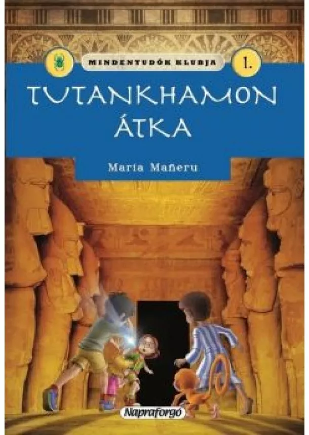 Maria Maneru - Mindentudók klubja 1. - Tutankhamon átka