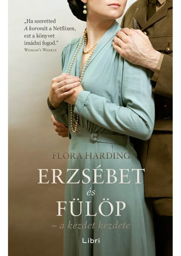 Flora Harding - Erzsébet és Fülöp - a kezdet kezdete