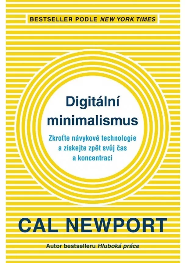 Cal Newport - Digitální minimalismus - Zkroťte návykové technologie a získejte zpět svůj čas a koncentraci