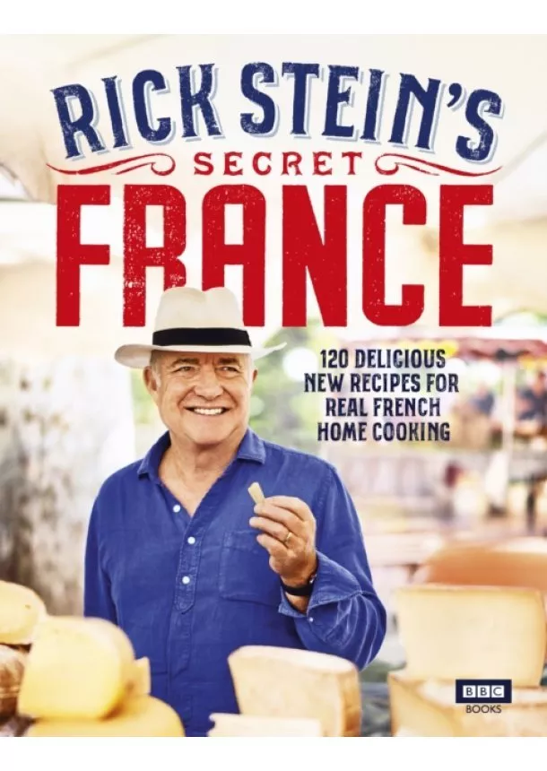 Rick Stein - Rick Steins Secret France