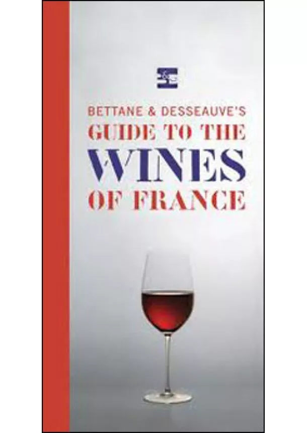 Michel Bettane - Bettane&Desseauves Guide to Wines of France