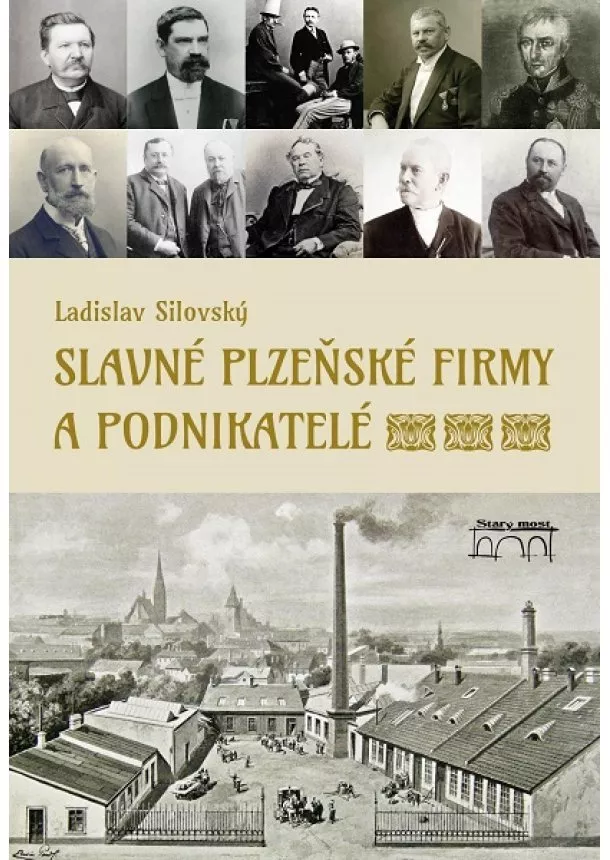 Ladislav Silovský - Slavné plzeňské firmy a podnikatelé