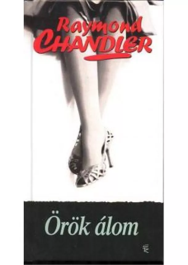 RAYMOND CHANDLER - ÖRÖK ÁLOM