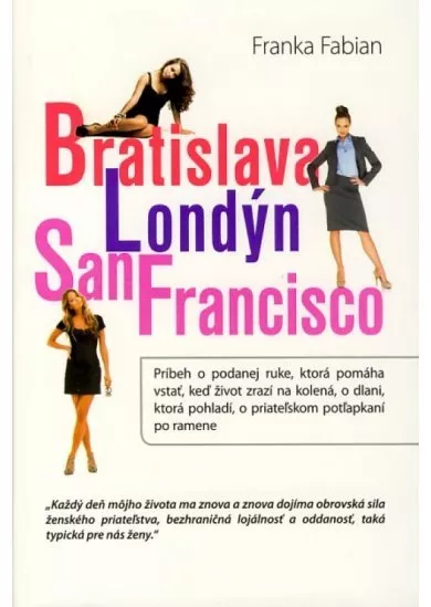 Bratislava Londýn San Francisco