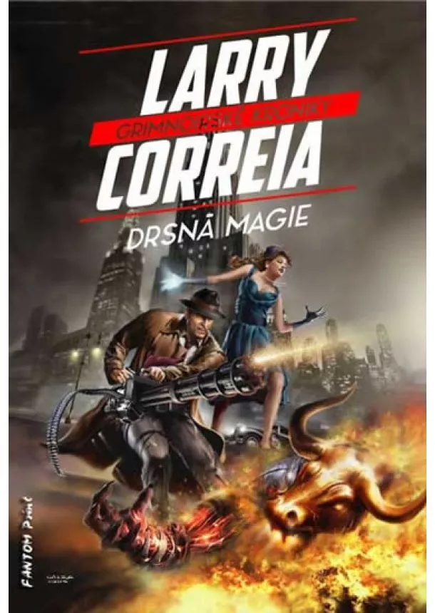 Larry Correia - Grimnoirské kroniky 1 - Drsná magie