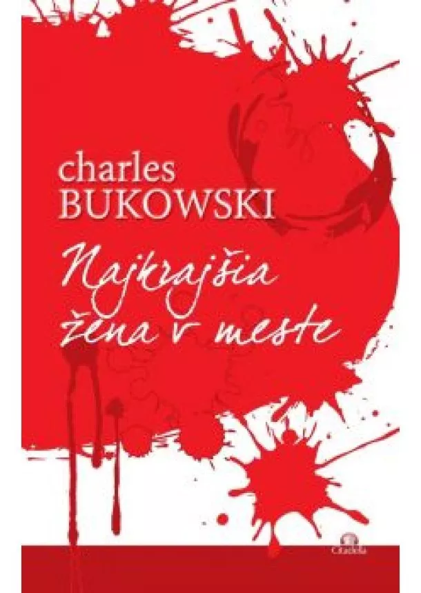 CHARLES BUKOWSKI - Najkrajšia žena v meste