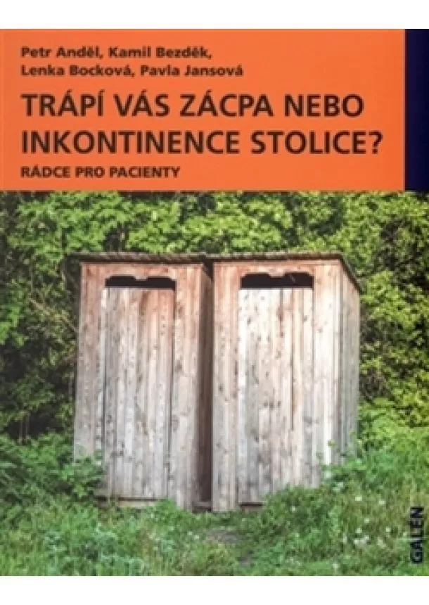 Petr Anděl, Kamil Bezděk, Lenka Bocková - Trápí vás zácpa nebo inkontinence stolic