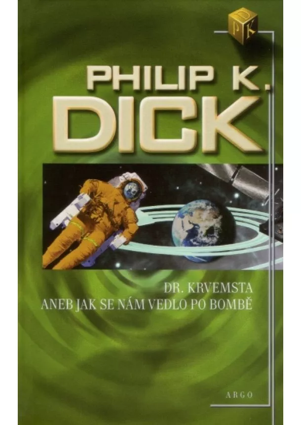 Philip K. Dick  - Dr. Krvemsta aneb Jak se nám vedlo po bombě