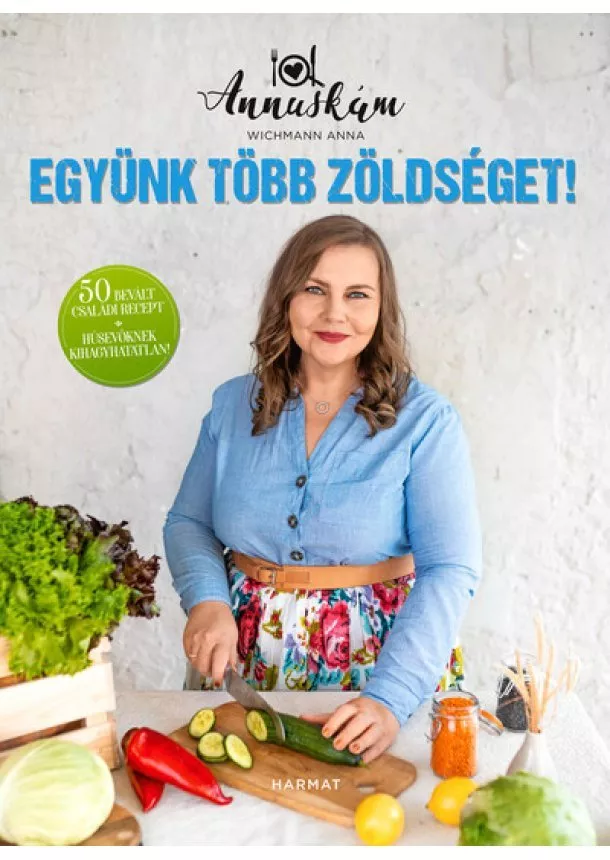 Wichmann Anna - Együnk több zöldséget!