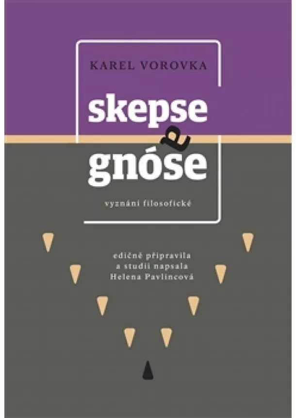 Karel Vorovka, Helena Pavlincová - Skepse a gnóse - vyznání filosofické