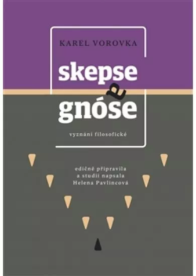 Skepse a gnóse - vyznání filosofické