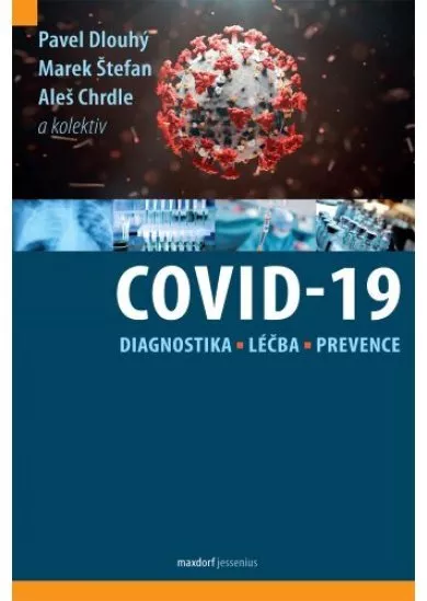 Covid-19: Diagnostika, léčba, prevence