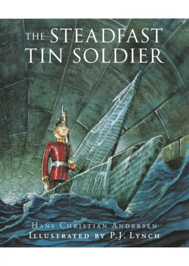 Hans Christian Andersen, Naomi Lewis - The Steadfast Tin Soldier