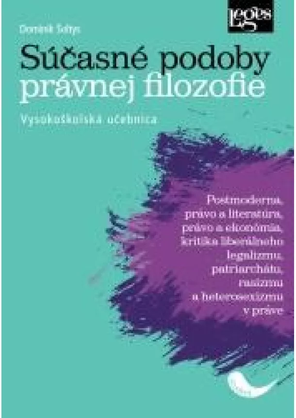 Dominik Šoltys - Súčasné podoby právnej filozofie - Vysokoškolská učebnica