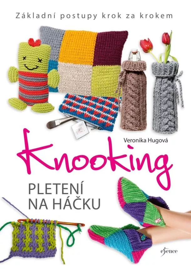 Veronika Hugová - Knooking – pletení na háčku. Základní postupy krok za krokem