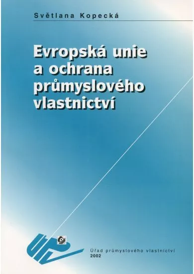 Evropská unie a ochrana průmyslového vlastnictví