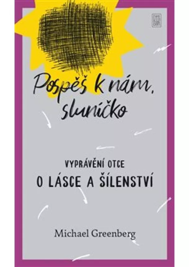 Michael Greenberg - Pospěš k nám, sluníčko - Vyprávění otce o lásce a šílenství