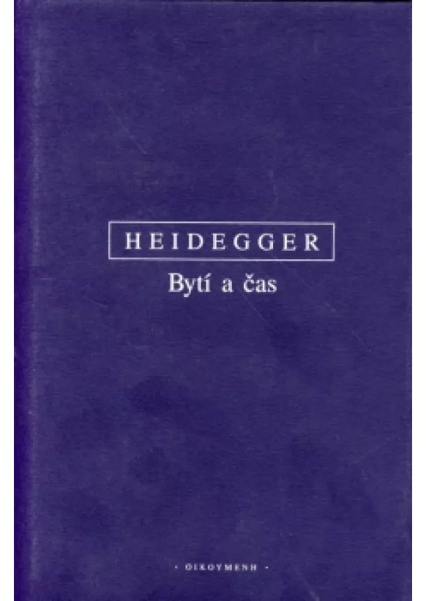 Heidegger Martin - Bytí a čas