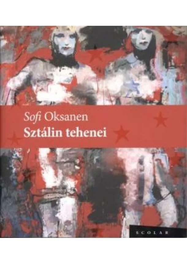 SOFI OKSANEN - SZTÁLIN TEHENEI