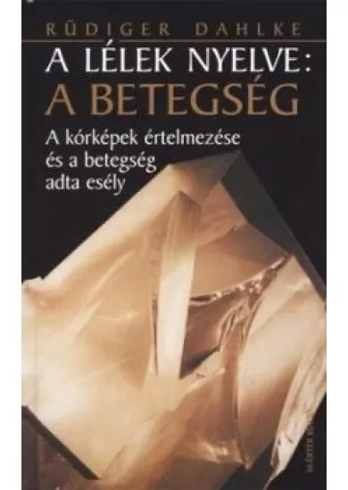 A lélek nyelve: A betegség