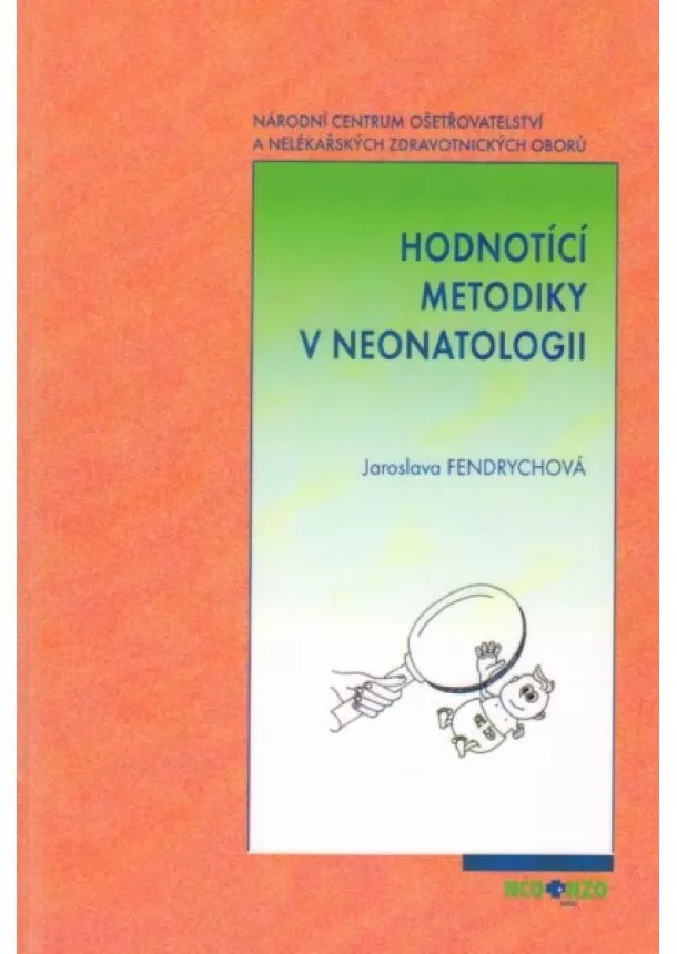 Jaroslava Fendrychová  - Hodnotící metodiky v neonatologii