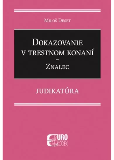 Dokazovanie v trestnom konaní - Znalec - Judikatúra