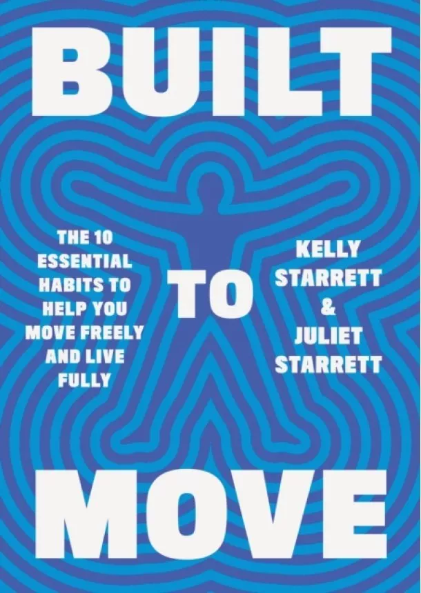 Juliet Starrett, Kelly Starrett - Built to Move