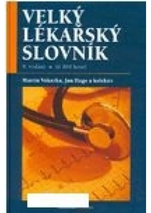 Martin Vokurka, Jan Hugo a kolektív - Velký lékařský slovník - 9. vydání