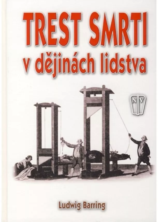 Ludwig Barring - Trest smrti v dějinách lidstva