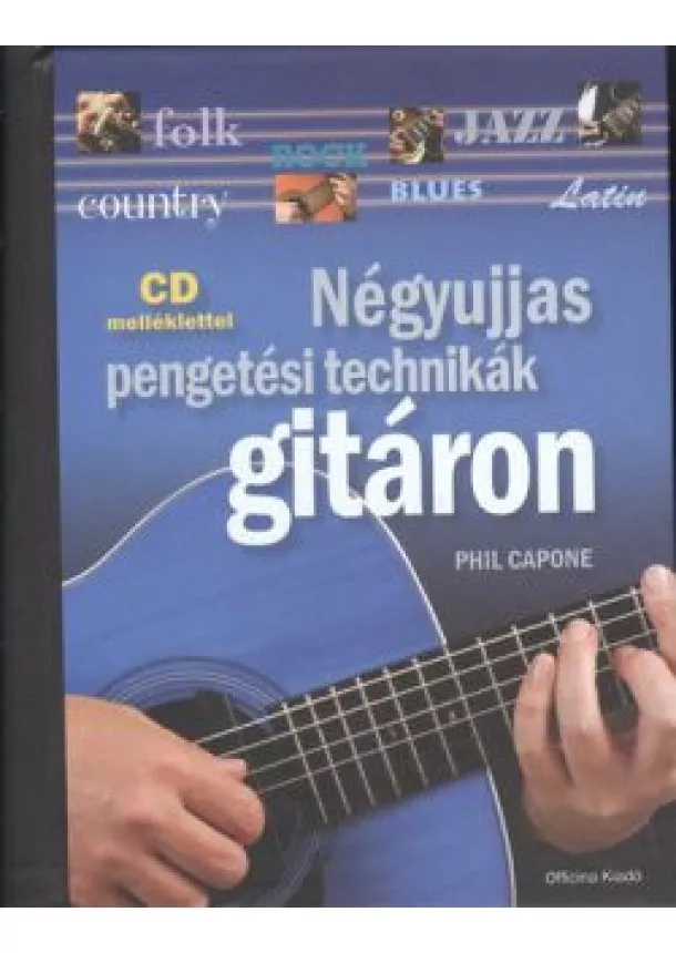 PHIL CAPONE - NÉGYUJJAS PENGETÉSI TECHNIKÁK GITÁRON