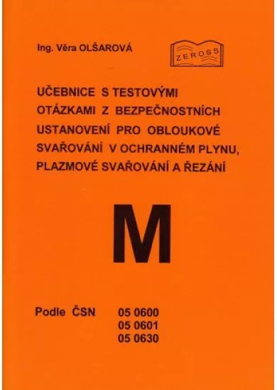 Učebnice s testovými otázkami z bezpečnostních ustanovení pro obloukové svařování v ochranném plynu, - M