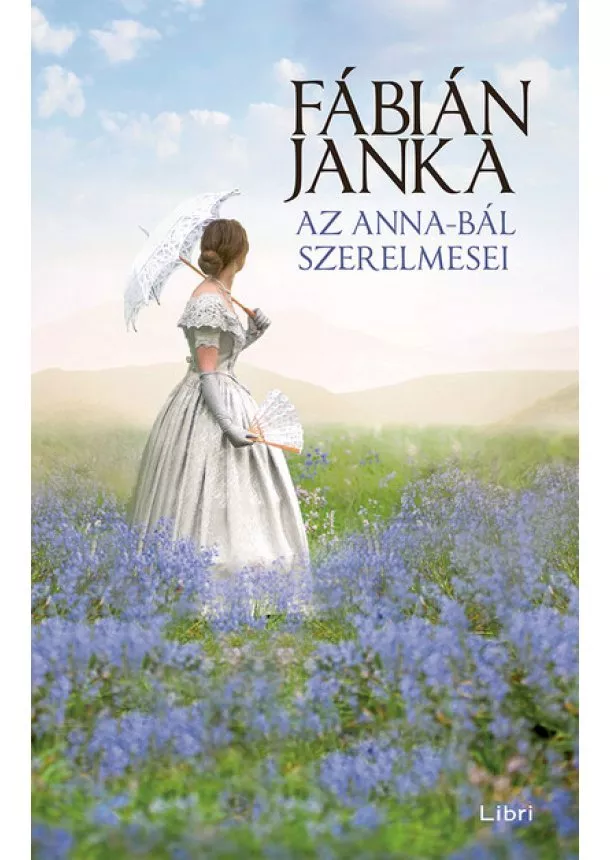 Fábián Janka - Az Anna-bál szerelmesei (2. kiadás)