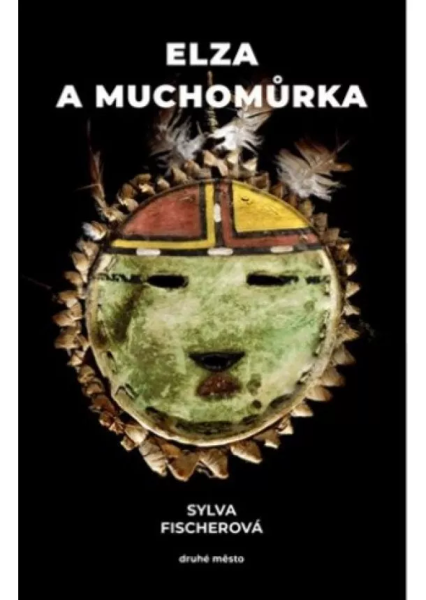  Sylva Fischerová - Elza a muchomůrka