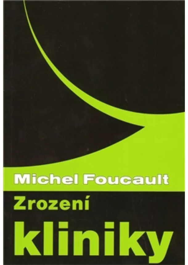 Michel Foucault - Zrození kliniky