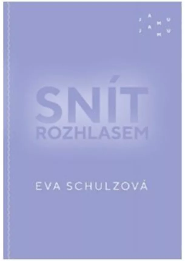 Eva Schulzová - Snít rozhlasem