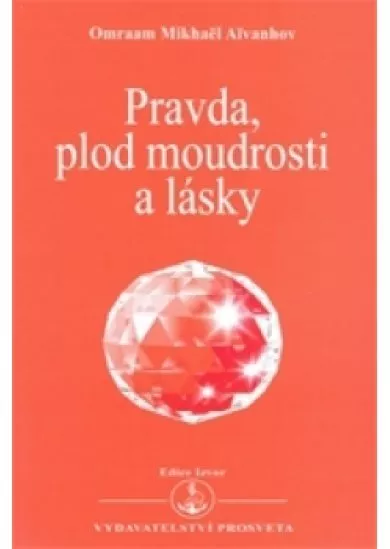 Pravda, plod moudrosti a lásky