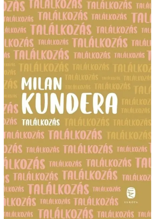 Milan Kundera - Találkozás (új kiadás)