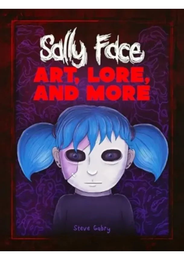 Steve Gabry - Sally Face: Art, Lore & More