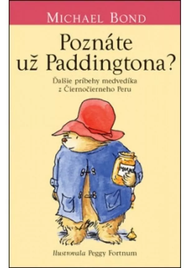 Michael Bond - Poznáte už Paddingtona? (Medvedík Paddington 2)