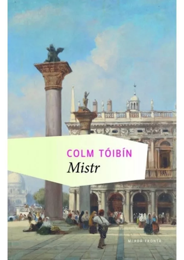 Colm Tóibín - Mistr