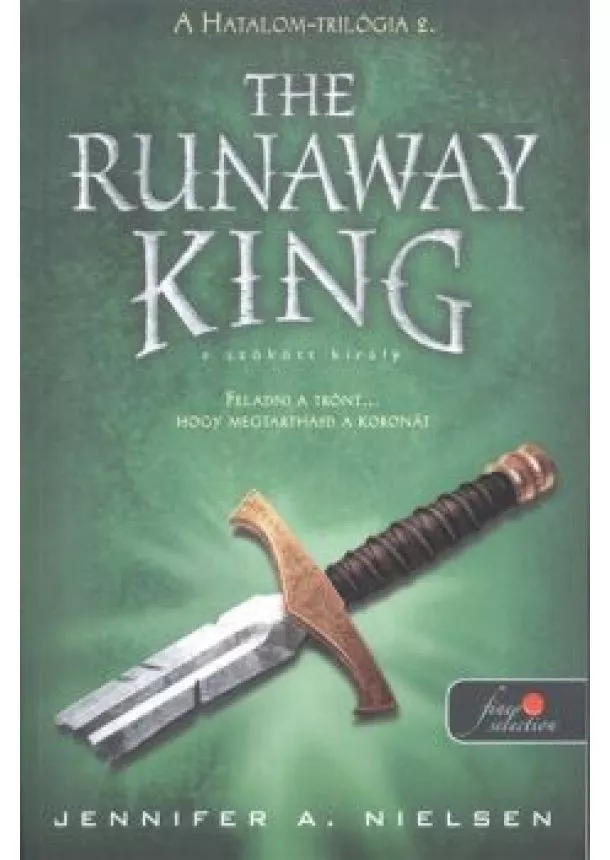 Jennifer A. Nielsen - The Runaway King - A szökött király /Hatalom-trilógia 2.