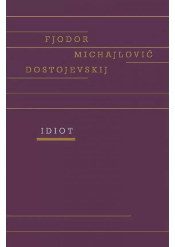 Fjodor Michajlovič Dostojevskij - Idiot