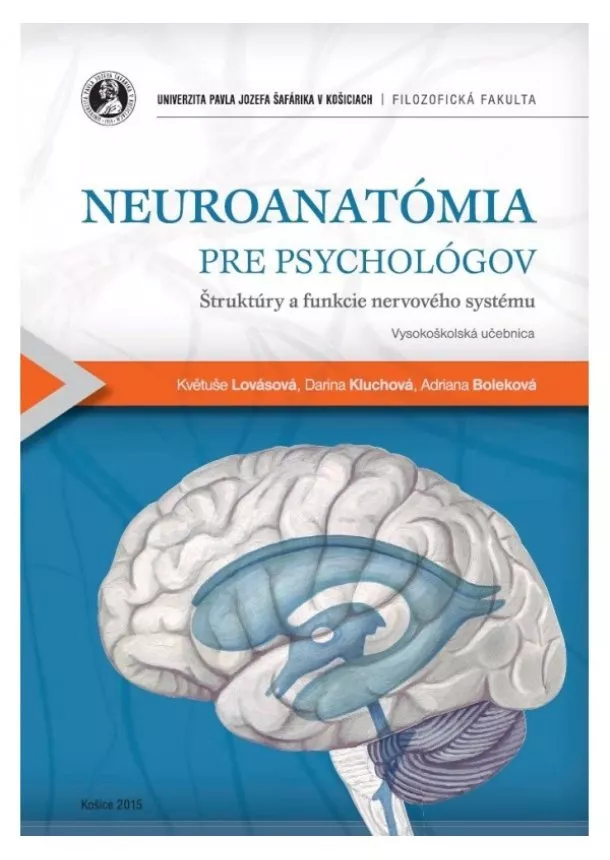 Květuše Lovásová, Darina Kluchová, Adriana Boleková - Neuroanatómia pre psychológov - Štruktúry a funkcie nervového systému