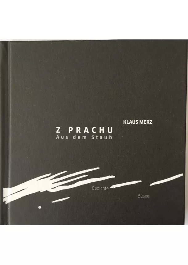 Klaus Merz - Z prachu / Aus dem Staub - básne / Gedichte