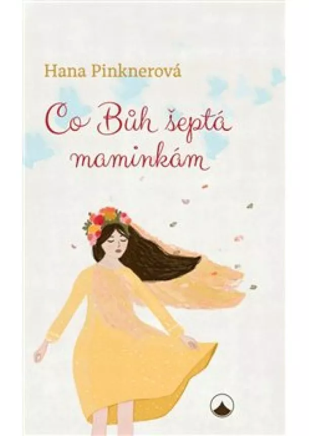 Hana Pinknerová - Co Bůh šeptá maminkám