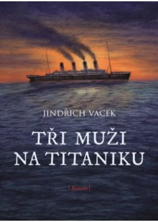 Vacek Jindřich - Tři muži na Titaniku