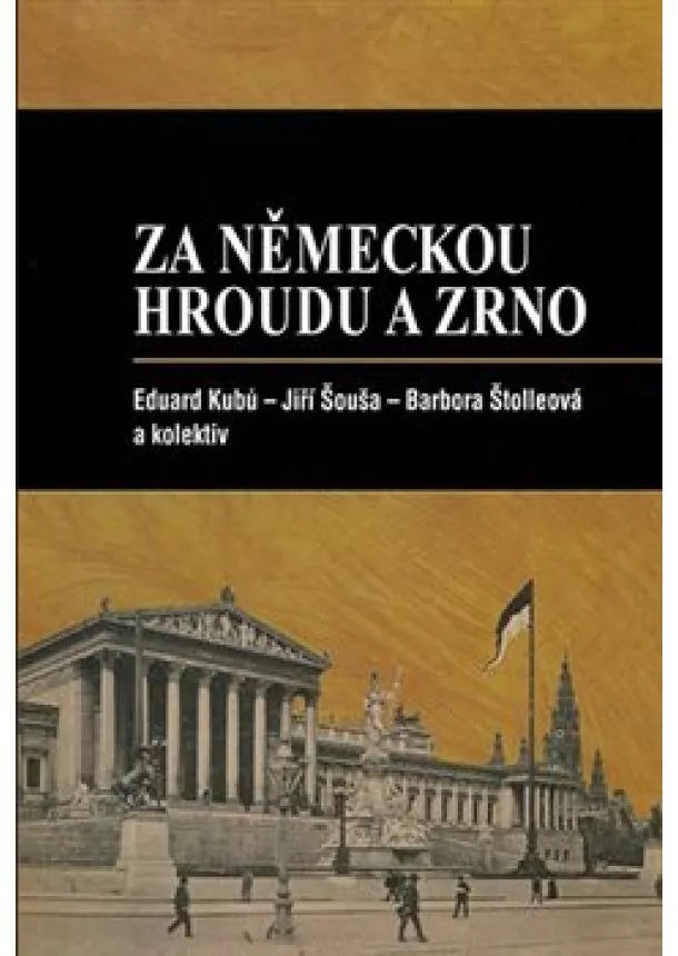 Jiří Šouša, Eduard Kubů - Za německou hroudu a zrno