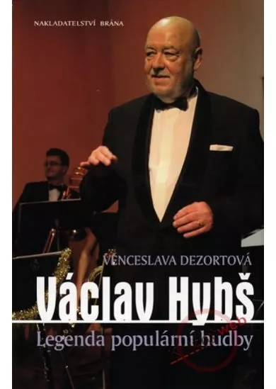 Václav Hybš - Legenda populární hudby