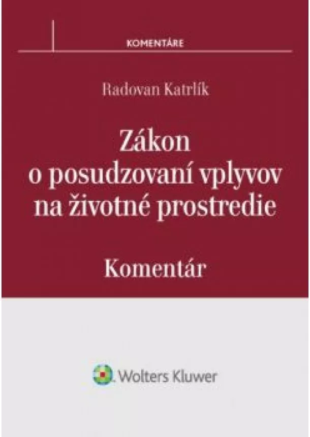 Radovan Katrlík - Zákon o posudzovaní vplyvov na životné prostredie - Komentár