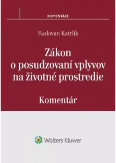 Zákon o posudzovaní vplyvov na životné prostredie - Komentár